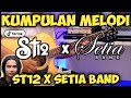 KUMPULAN MELODI ST12 X SETIA BAND