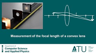 Measurement of the focal length of a convex lens - Physics & Instrumentation, ATU