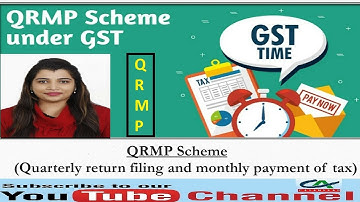 QRMP - Quarterly Return Filing and Monthly Payment of Taxes (QRMP) Scheme under GST