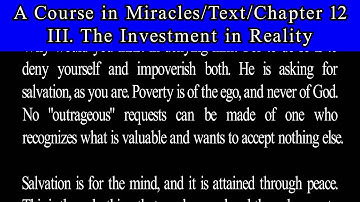A Course in Miracles-Text-Ch 12. 3 The Investment in Reality