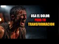 USA EL DOLOR PARA TRANSFORMAR TU VIDA, Vuélvete  Imparable  - poderoso discurso motivacional