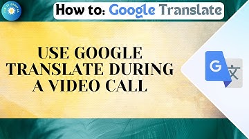 How to Use Google Translate During a Video Call | Step By Step Guide 2025