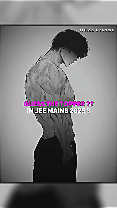 Guess the AIR 1 of JEE 2025 | #jeemotivation #jeeresults #jeemains2025