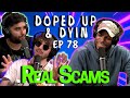 Real scams on doped up  dyin ep78