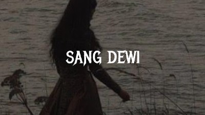 Sang Dewi - Andi Rianto, Lyodra Ginting (slowed+reverb+lirik)