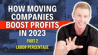 How Moving Companies Boost Profits in 2023  Part 2  Labor Percentage