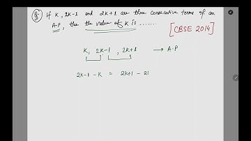 If k  2k-  1 and 2k+1 are three consecutive terms of an A.P then the value of k is