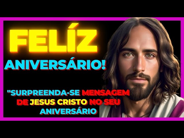 FELIZ ANIVERSÁRIO (Vídeo) - Ora Vem Senhor Jesus