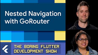 nested navigation with gorouter (the boring flutter development show, ep. 63)