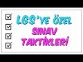 LGS'ye ÖZEL Sınav Taktikleri