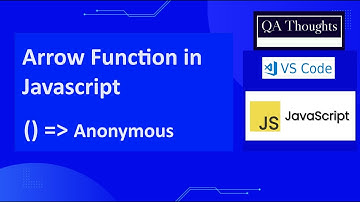 Arrow Function In JavaScript | Anonymous Function in JS | QA Thoughts