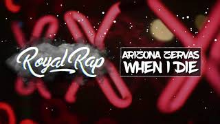 Arizona Zervas - When I Die