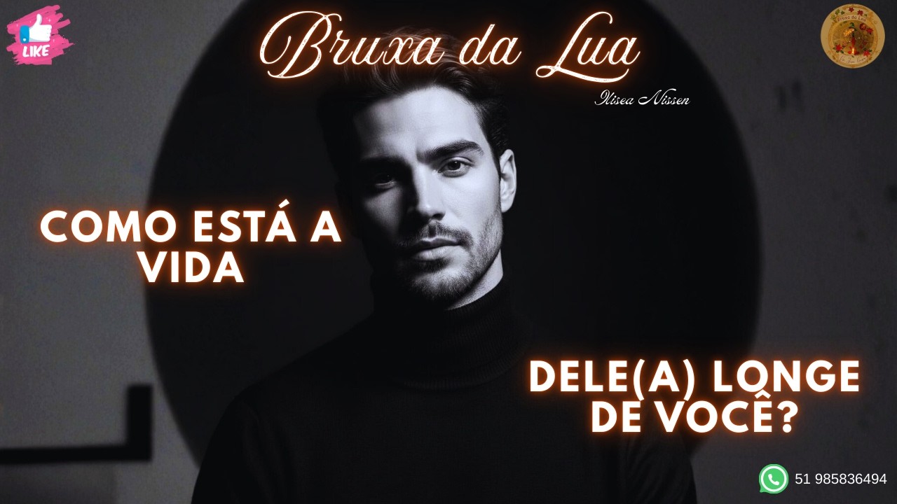 🔮Como está a VIDA dele(a) LONGE de você?