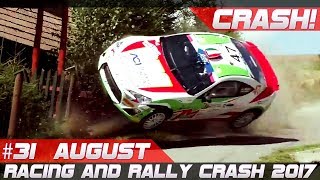 Racing and Rally Crash Compilation Week 31 August 2017