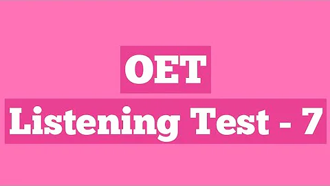 Oet listening test seven