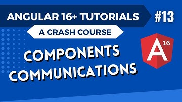 Angular 16 Tutorial - Components Communication #13