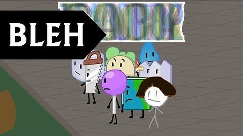 BFB 13 but only when Bleh is on-screen