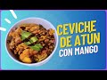 Ceviche de atn con mango fcil y delicioso