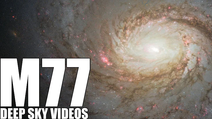 M77 - A Special Kind of Galaxy - Deep Sky Videos