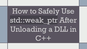 How to Safely Use std::weak_ptr After Unloading a DLL in C+ +