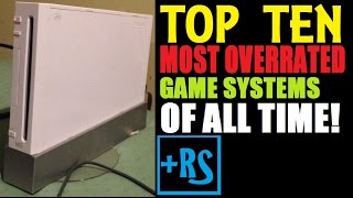 Top 10 Most Overrated Game Systems Of All Time
