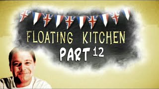The Floating Kitchen - Part 12 - More Food. by Boat Yard 4,281 views 3 years ago 12 minutes, 7 seconds