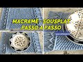 MACRAMÉ - SOUSPLAT - PASSO A PASSO