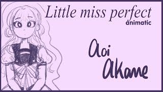 Little Miss Perfect || TBHK Animatic (Akane Aoi)