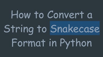 How to Convert a String to Snakecase Format in Python