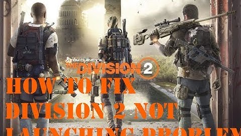 how to fix the Division 2 not working problem