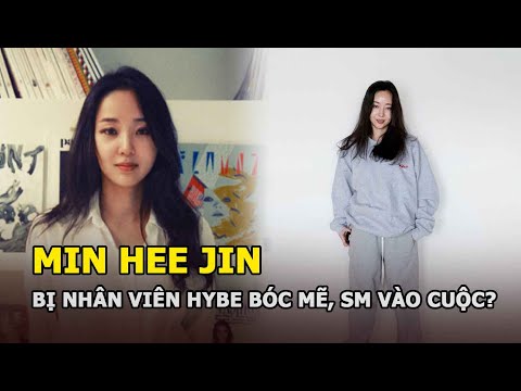 Min Hee Jin bị nhân viên HYBE bóc mẽ, SM vào cuộc?