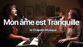 Miniatura de vídeo de "Mon ame est tranquille (la Chapelle Musique) - Jade et Joseph"