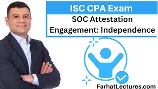 SOC Attestation Engagement Independence. Information Systems and Controls ISC CPA Exam