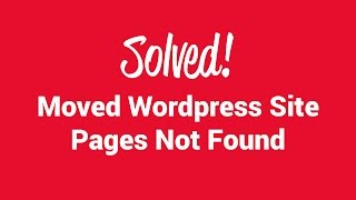 FIXED! Moved Wordpress site pages not found 404 error(, 2015-12-10T22:37:01.000Z)