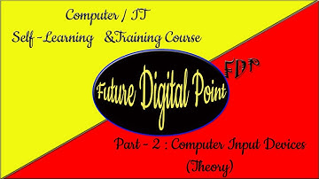 PART-2,COMPUTER INPUT DEVICES