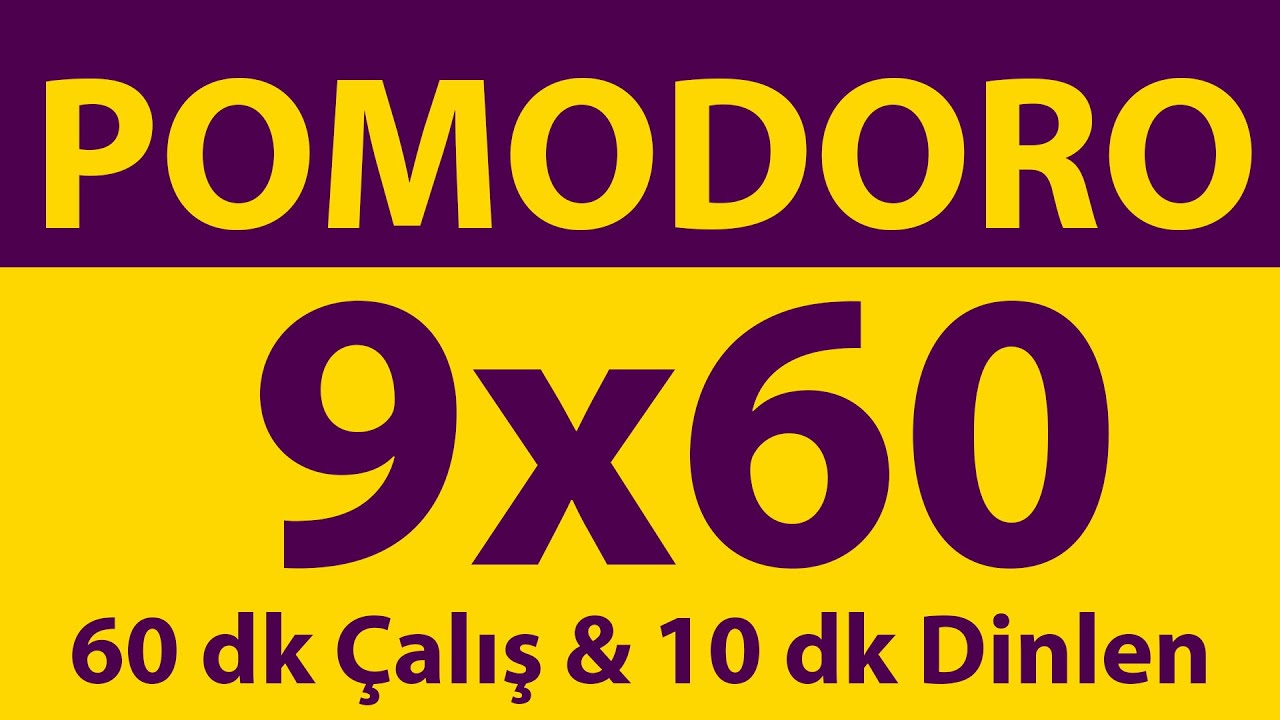 Update Pomodoro Tekniği | 9 x 60 Dakika | 60 dk Çalış \u0026 10 dk Dinlen | Pomodoro Sayacı | Alarmlı | Müziksiz