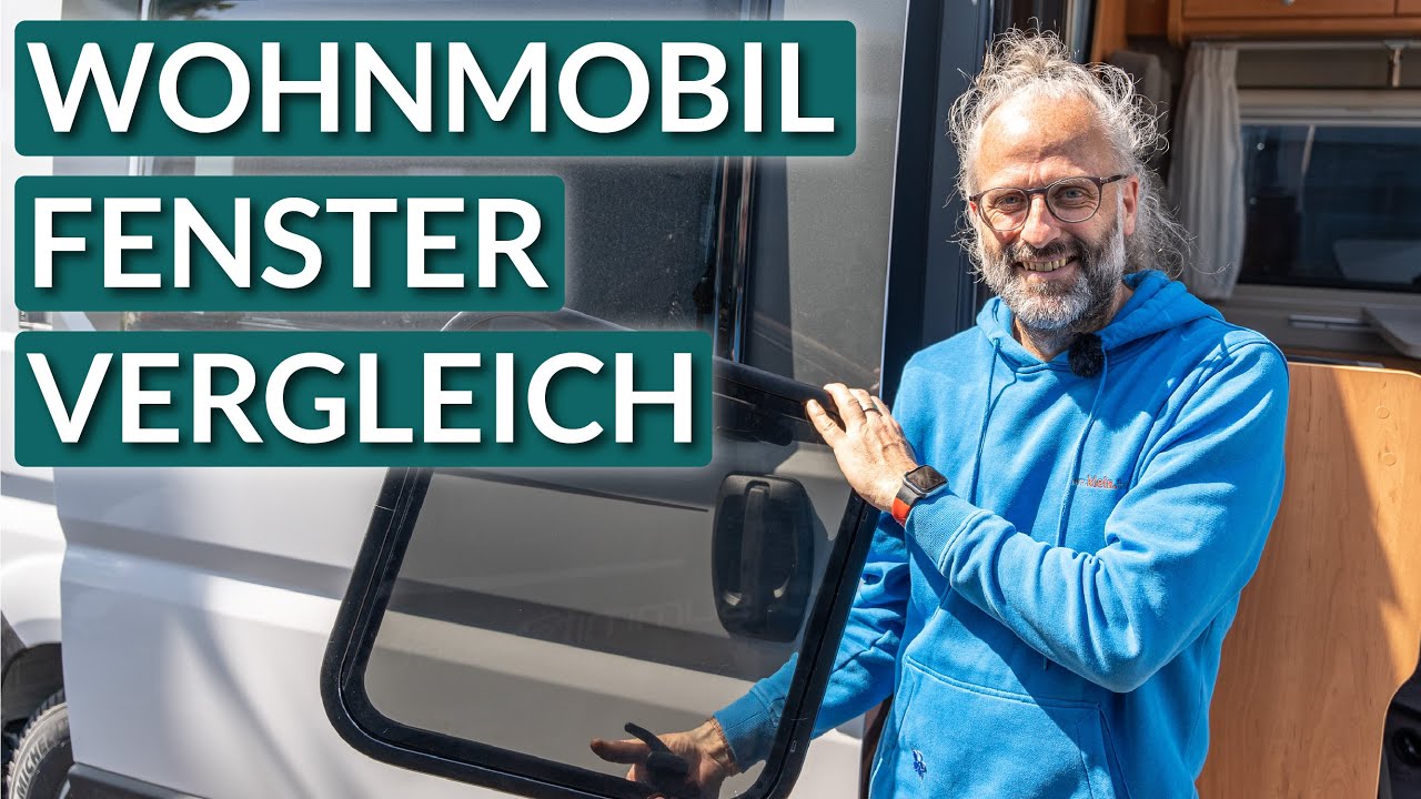 Fenster im Wohnmobil: Vorgehängte Fenster, Rahmenfenster, Verdunklung