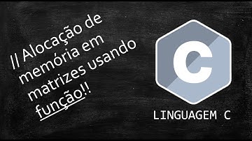 Linguagem c - Alocação dinâmica de matrizes utilizando função