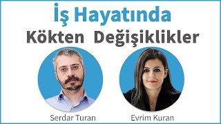 İş Hayatında Kökten Değişiklikler | Serdar Turan & Evrim Kuran | DenizBank Deniz Akademi