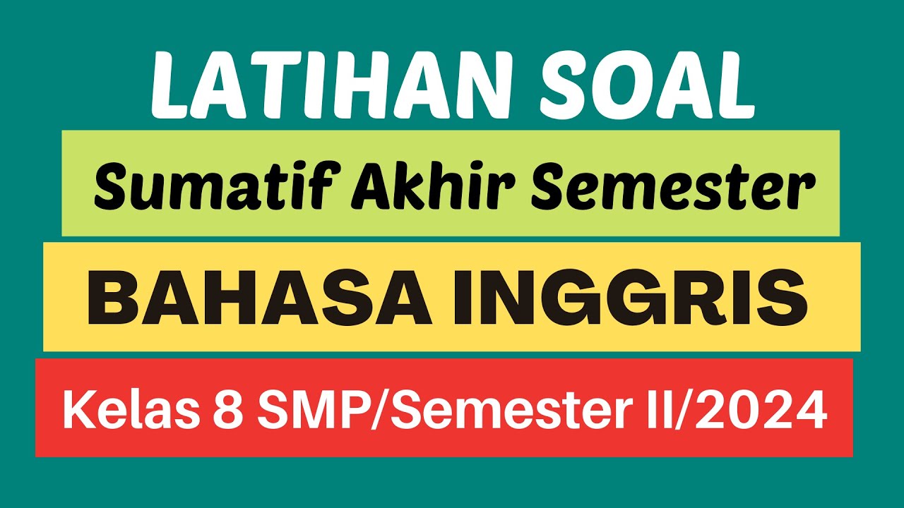 Latihan Soal Sumatif Akhir Semester Bahasa Inggris Kelas 8 SMP Tahun 2024 Kurikulum Merdeka