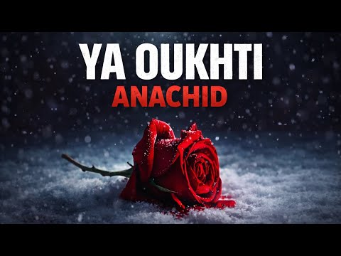 YA OUKHTI | ANACHID – Le Rappeleur
