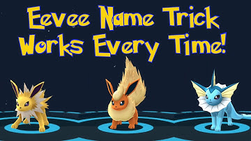 CONFIRMED: Eevee Naming Trick in Pokemon GO! How to Evolve Jolteon, Flareon and Vaporeon Guaranteed!