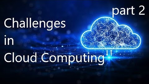 Solution of Cloud Challenges : part 2
