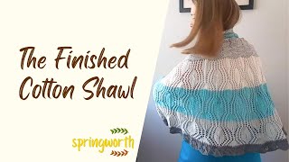 The Finished Cotton Competition Shawl! Results after Weaving in Ends