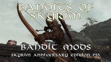 Bandits of Skyrim--Bandit Mods--Skyrim Anniversary Edition PS5