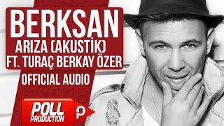 Berksan Ft. Turaç Berkay Özer - Arıza ( Akustik Versiyon ) -  Resimi