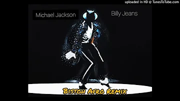 Michael Jackson - Billie Jean (Bistoh Afro Remix)