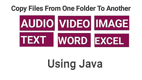 Copy Text, Audio, Video & Image files from one folder to another using Java