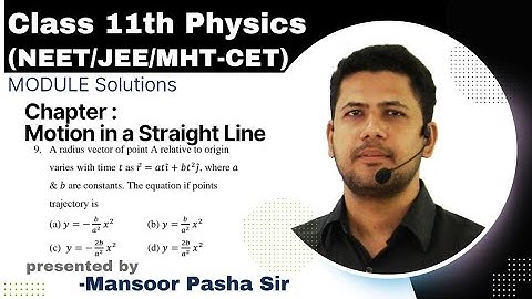 If radius vector of point a relative to the origin varies with time t as r = at i + bt^2 j, where...