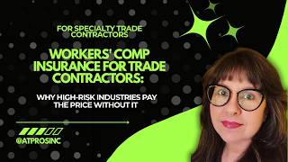 WORKERS COMPENSATION INSURANCE EXPLAINED FOR CONTRACTORS